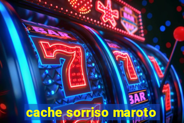 cache sorriso maroto